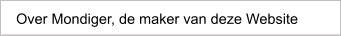 Over Mondiger, de maker van deze Website